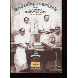 Kouzelný tvarůžek aneb Kuchařka neobvyklé vůně [kuchařka, recepty, syrečky]