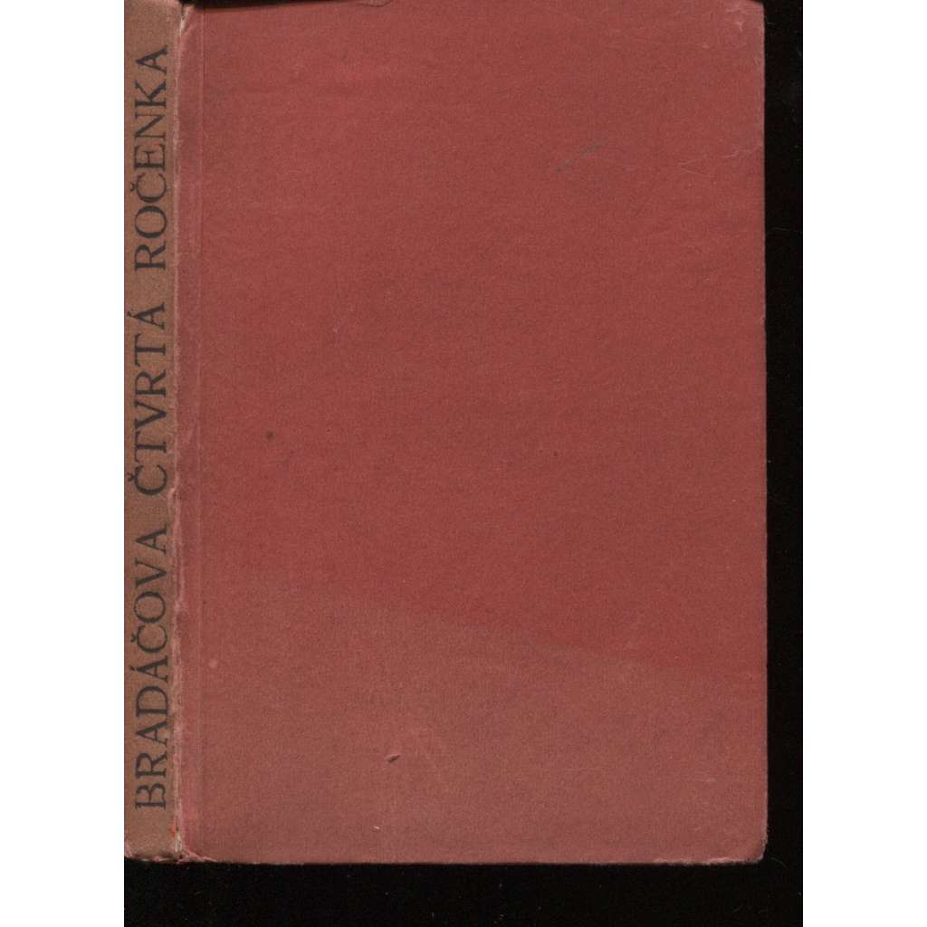 Čtvrtá ročenka Ludvíka Bradáče [Ludvík Bradáč - stati o umělcích, kteří zdobili bibliofilie: mj. Braunerová, Preissig, Brunner, Kobliha]