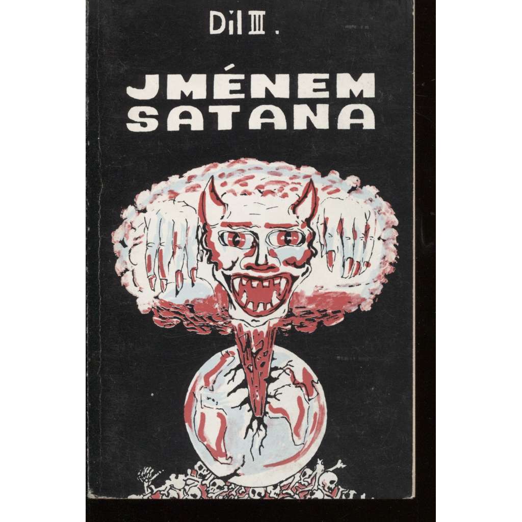 Zrod Satanova atomu, díl III. Jménem Satana (exil)