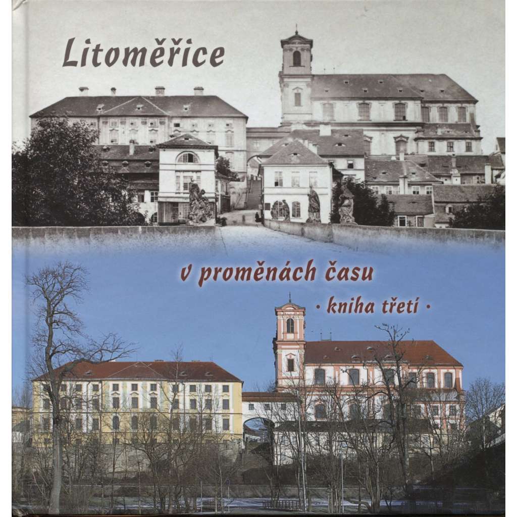 Litoměřice v proměnách času. Kniha třetí