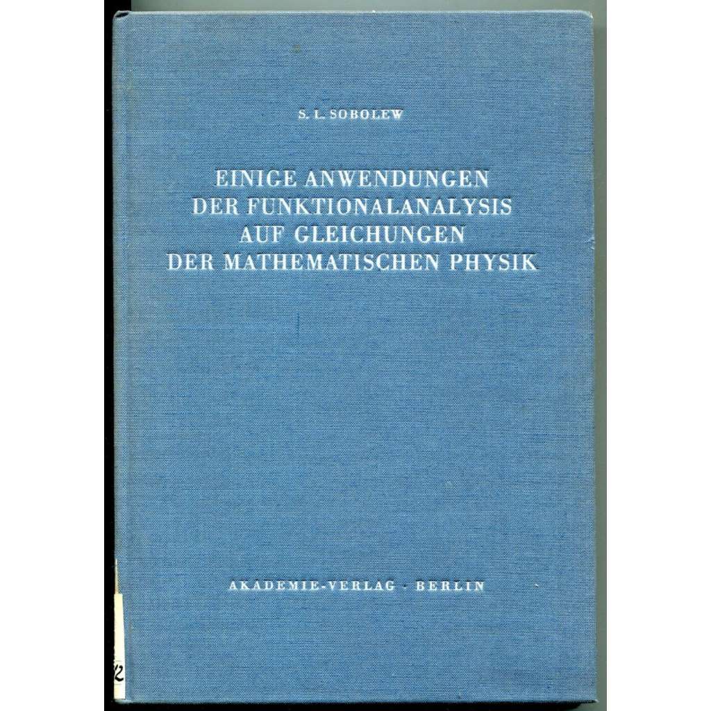 Einige Anwendungen der Funktionalanalysis auf Gleichungen der mathematischen Physik [= Mathematische Lehrbücher, Bd. 12]