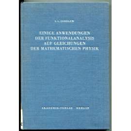 Einige Anwendungen der Funktionalanalysis auf Gleichungen der mathematischen Physik [= Mathematische Lehrbücher, Bd. 12]