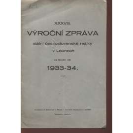 XXXVIII. výroční zpráva státní Československé reálky v Lounech za školní rok 1933-1934