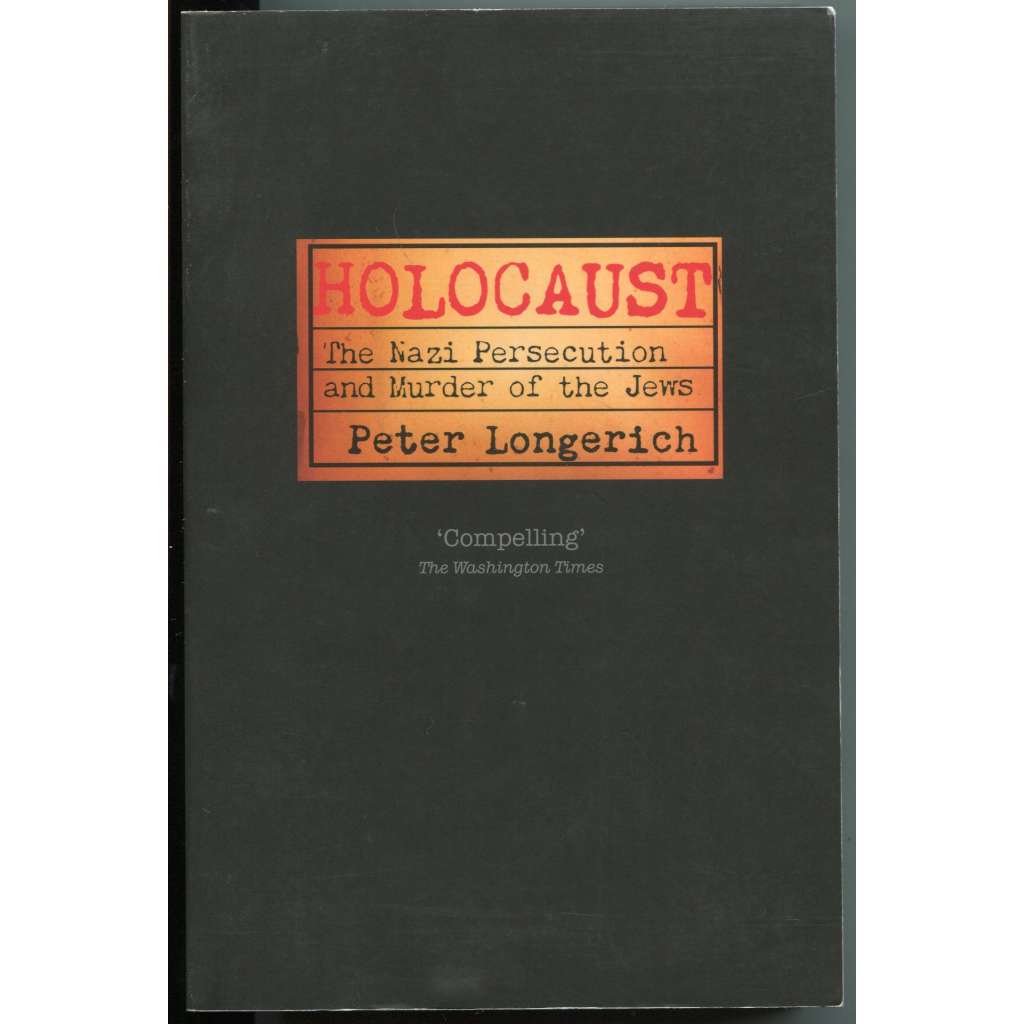 Holocaust: The Nazi Persecution and Murder of the Jews [židé; uprchlíci; nacismus; Německo; antisemitismus]