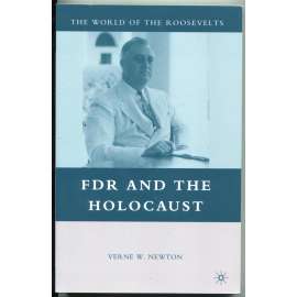 FDR and the Holocaust [Franklin Delano Roosevelt; holokaust; židé; uprchlíci; azyl; nacismus; USA]