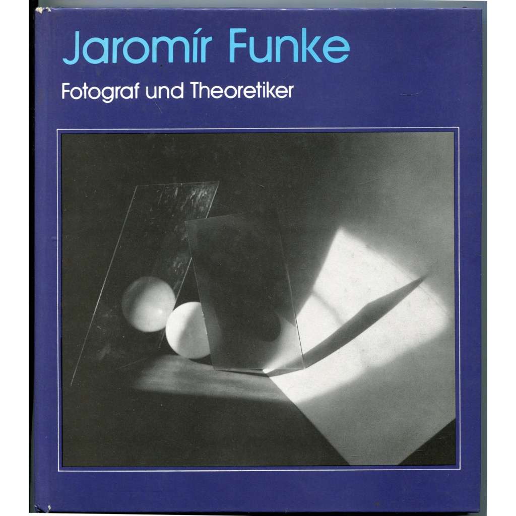 Jaromír Funke. Fotograf und Theoretiker der modernen tschechoslowakischen Fotografie
