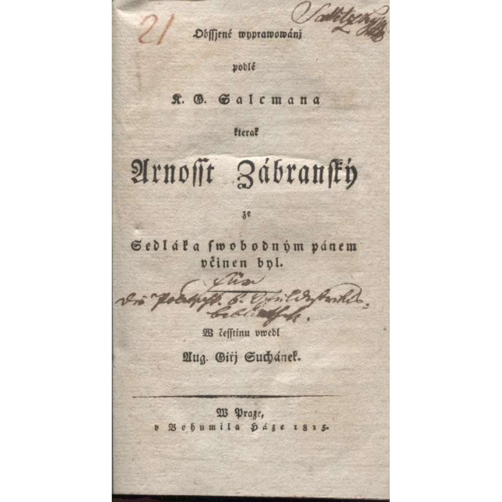 Arnošt Zábranský (1815) Obšírné vypravování, kterak ze sedláka [=poddaného] svobodným pánem [=občanem] učiněn byl