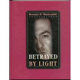 Betrayed by Light [Staroměstská radnice, Praha, 12. dubna - 16. května 1999]