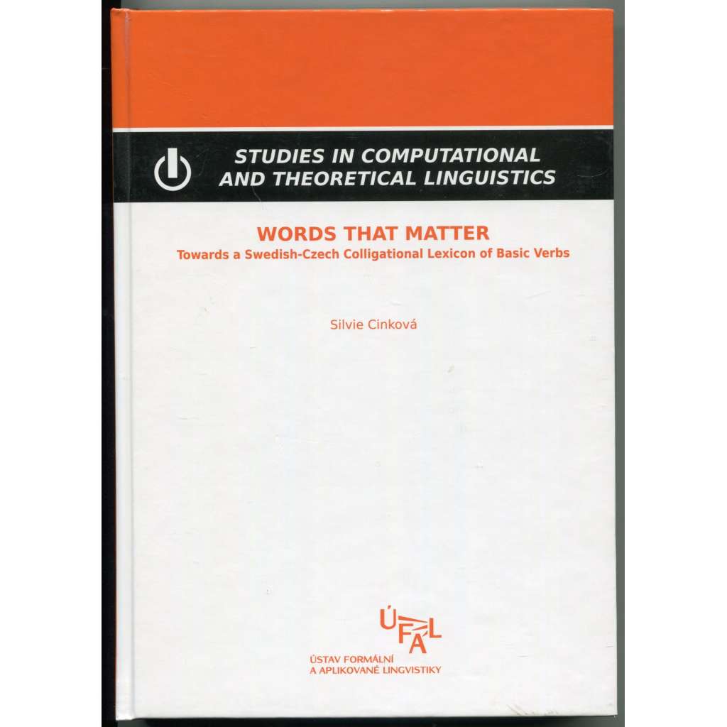 Words That Matter: Towards a Swedish-Czech Colligational Lexicon of Basic Verbs [= Studies in Computational and Theoretical Linguistics; 2]