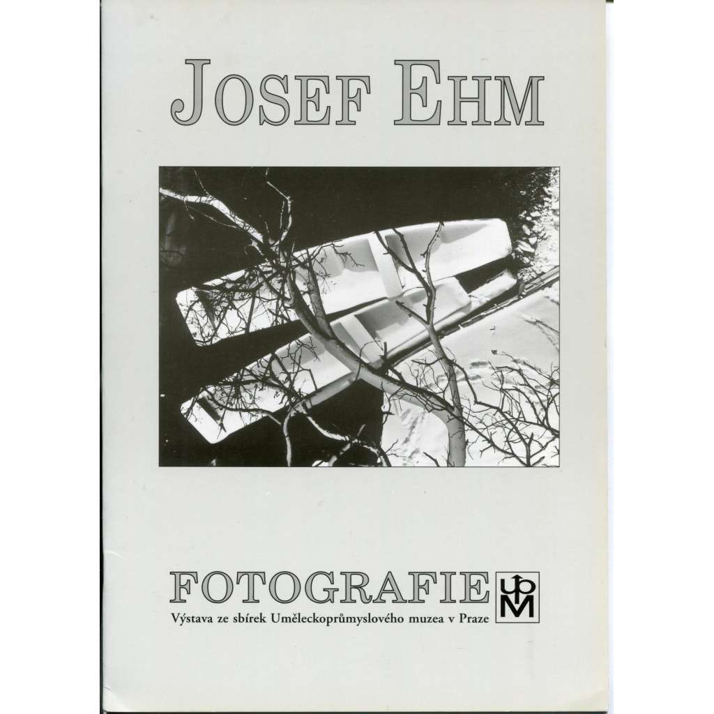 Josef Ehm - fotografie. Výstava ze sbírek Uměleckoprůmyslového muzea v Praze na zámku Kozel u Plzně [září-říjen 1993]