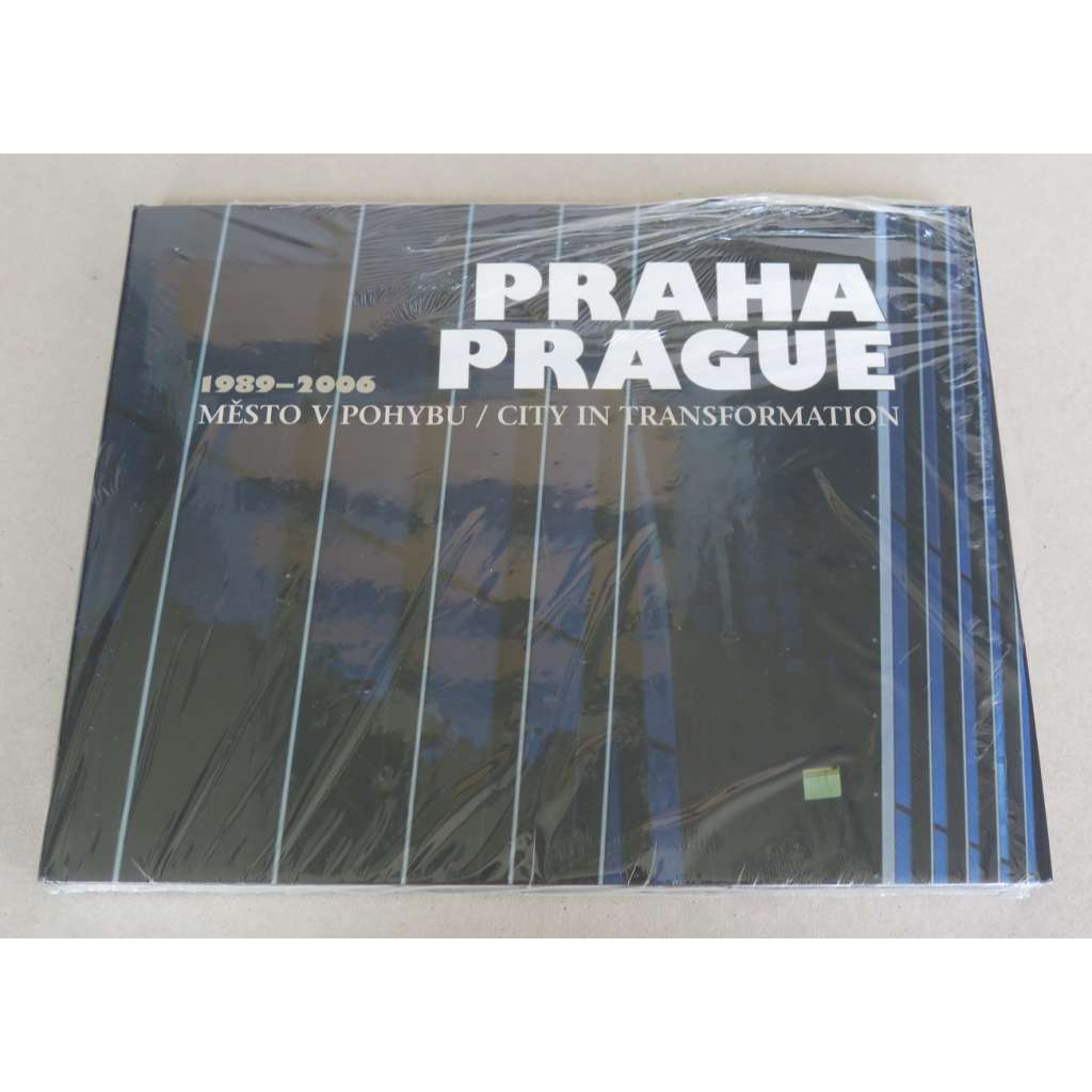 Praha 1989-2006. Město v pohybu = Prague 1989-2006: City in Transformation