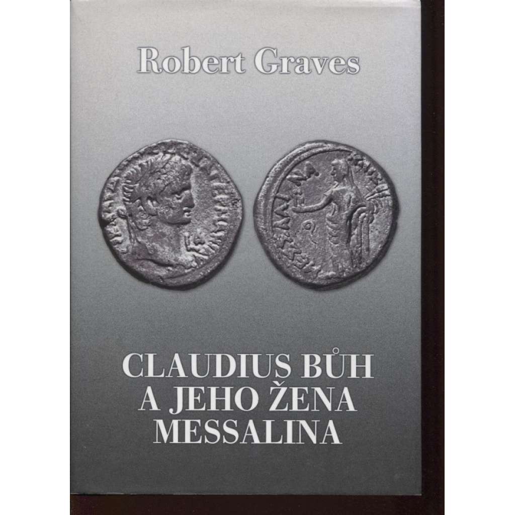 Claudius bůh a jeho žena Messalina