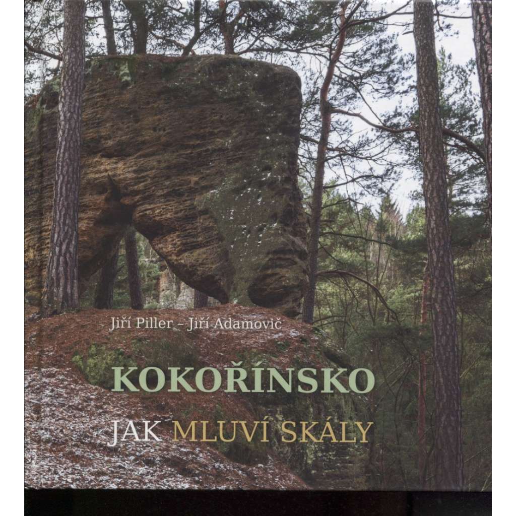 Kokořínsko - Jak mluví skály  ( KOKOŘÍN , KOKOŘÍNSKÝ DŮL)