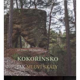 Kokořínsko - Jak mluví skály  ( KOKOŘÍN , KOKOŘÍNSKÝ DŮL)