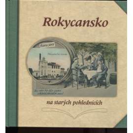 Rokycansko na starých pohlednicích [obce okresu Rokycany, Radnice]