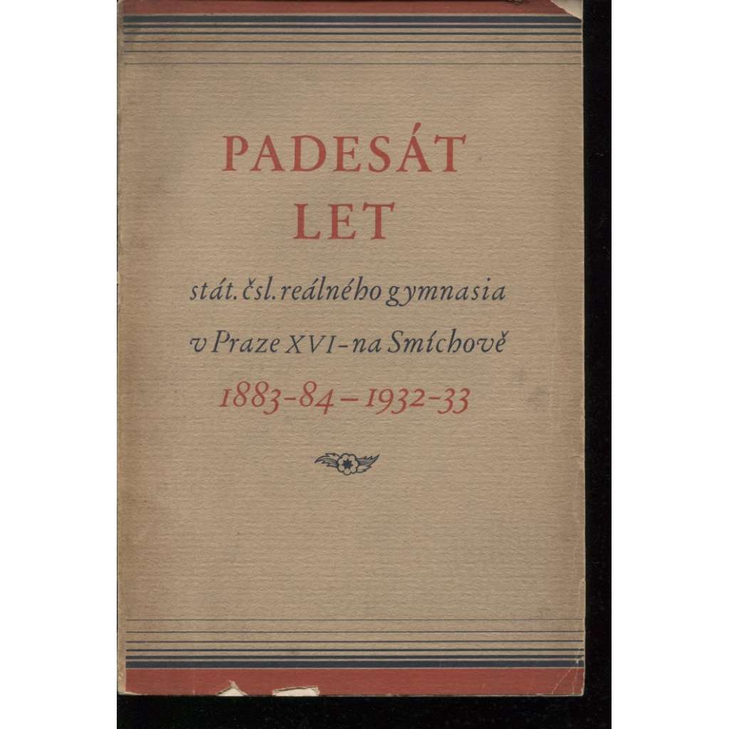 Padesát let stát. čsl. reálného gymnasia v Praze XVI - na Smíchově