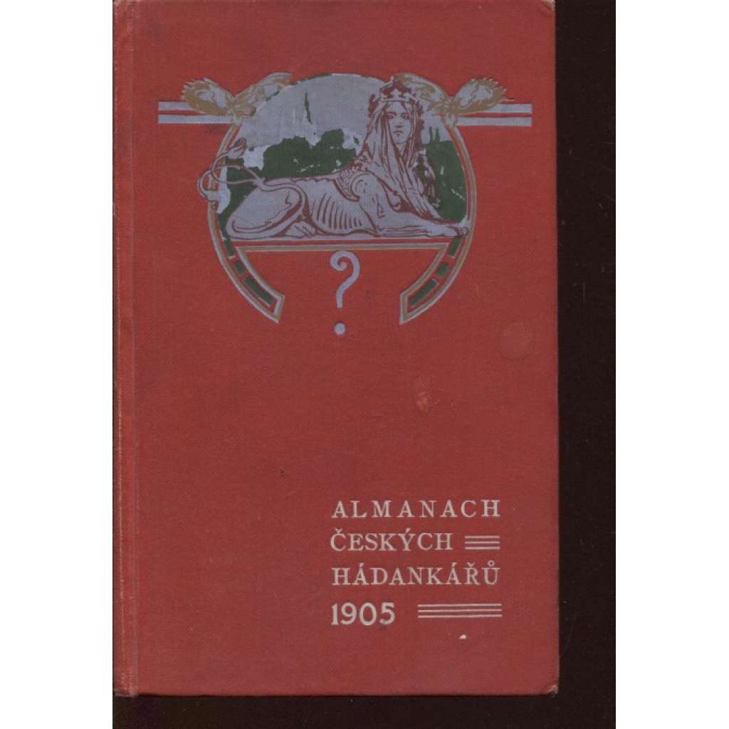 Almanach českých hádankářů (1905) (hádanky, tajenky, kvíz) (secesní vazba)