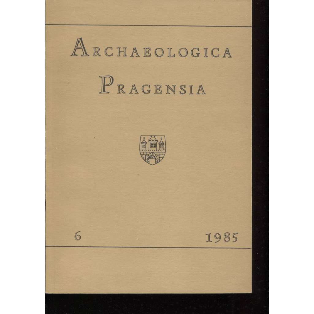 Archaeologica Pragensia 6/1985 [archeologický sborník, archeologie, Muzeum hlavního města Prahy]