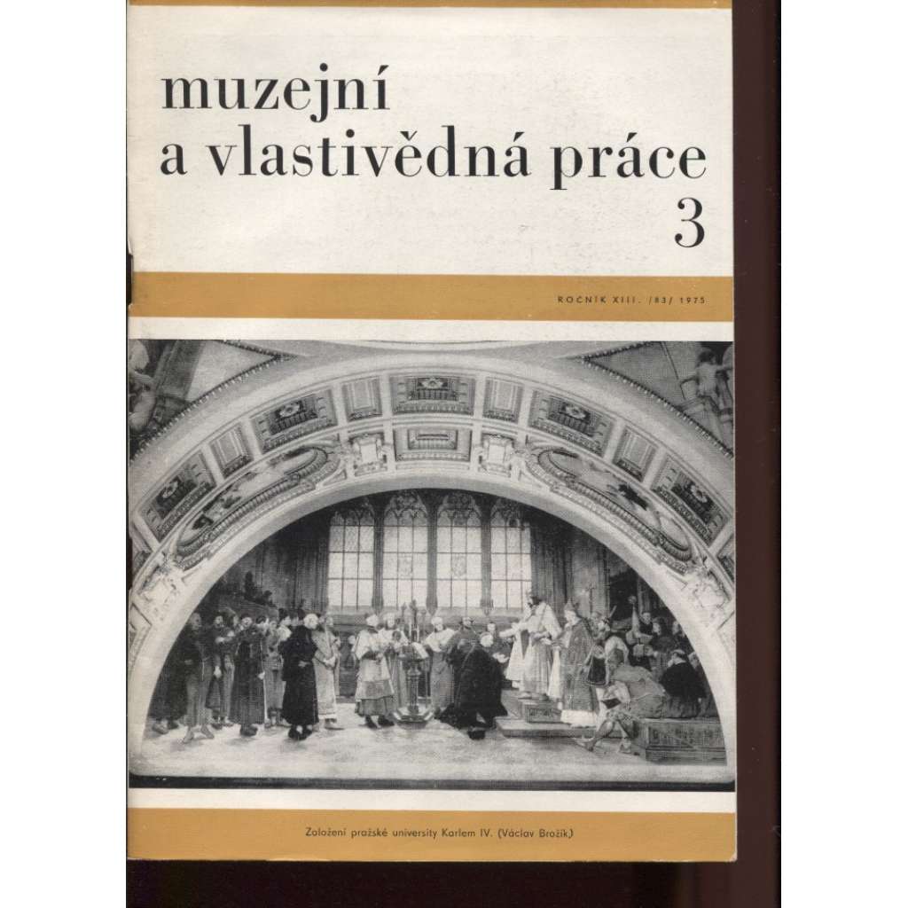 Muzejní a vlastivědná práce, roč. XIII., č.3/1975