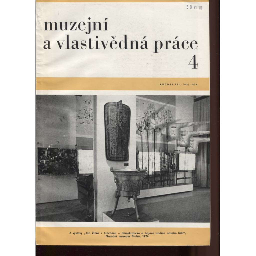 Muzejní a vlastivědná práce, roč. XII., č.4/1974