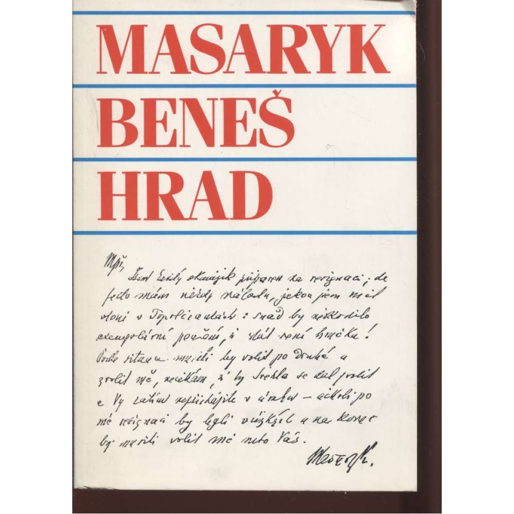Masaryk, Beneš, hrad - Masarykovy dopisy Benešovi (exil)