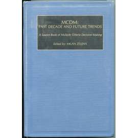 MCDM: Past Decade and Future Trends: A Source Book of Multiple Criteria Decision Making [= Decision Research; 1]