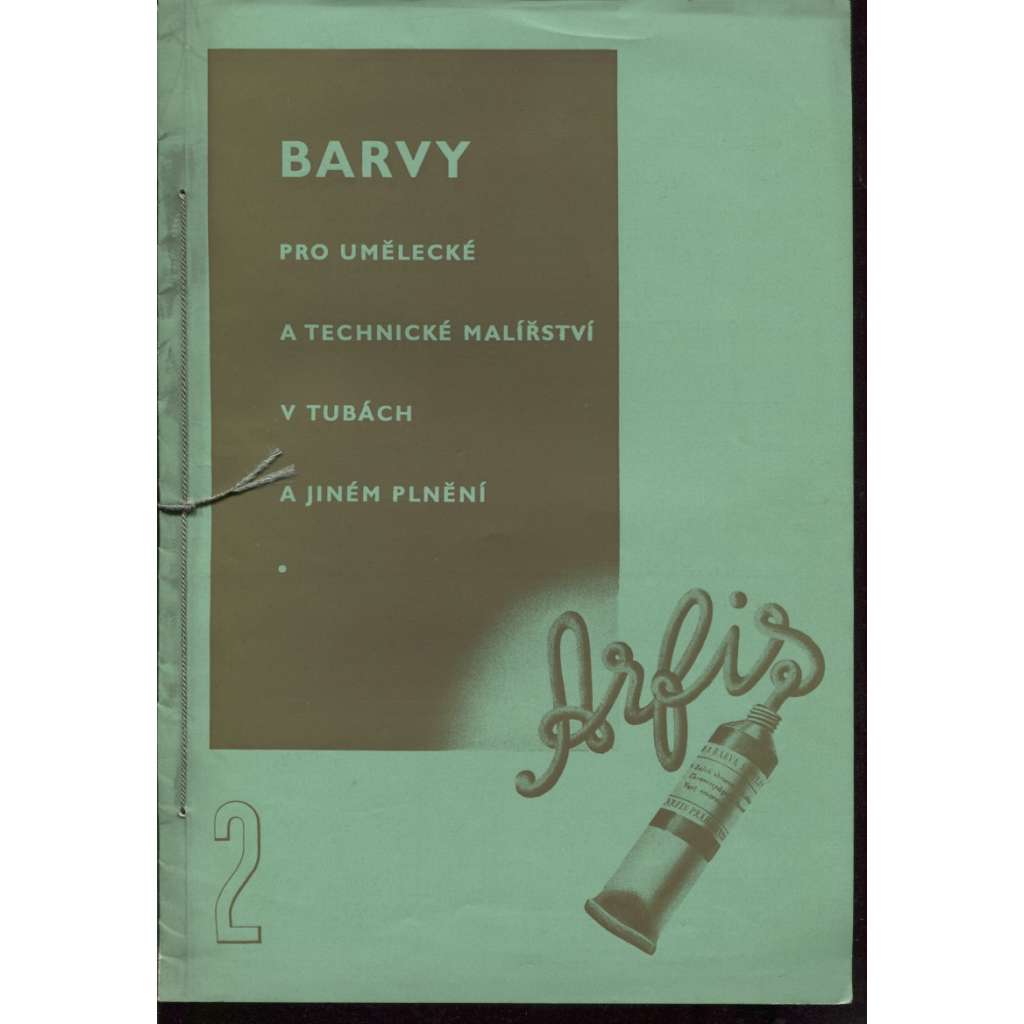 Barvy pro umělecké a technické malířství v tubách a jiném plnění 2 (katalog zboží firma Arfis -Praha - Košice)