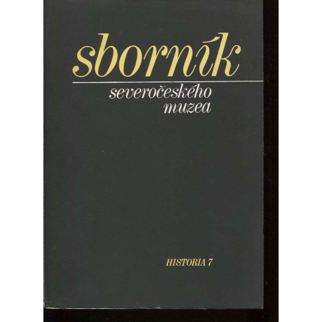 Sborník Severočeského muzea. Historia 7/1984