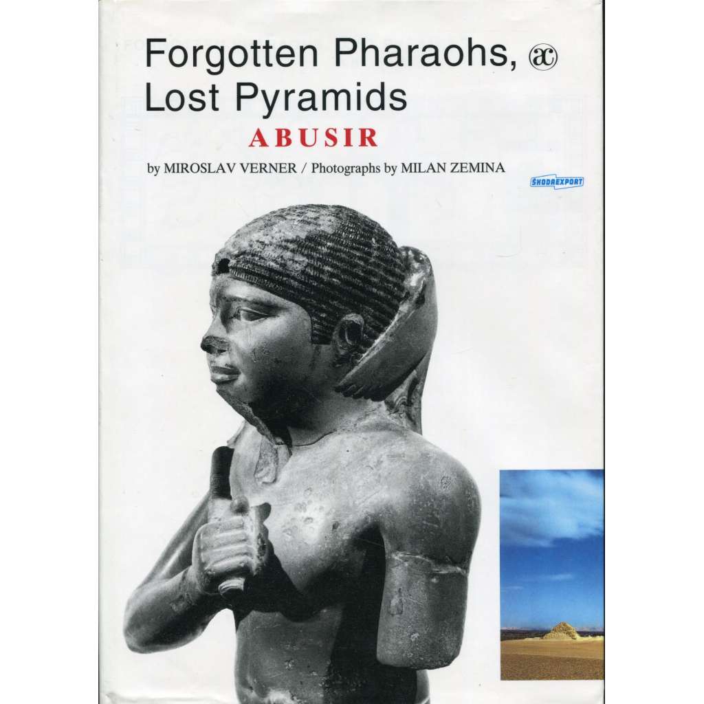 Forgotten Pharaohs, Lost Pyramids. Abusir