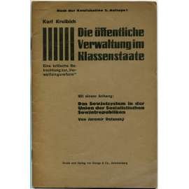 Die öffentliche Verwaltung im Klassenstaate. Eine kritische Betrachtung zur "Verwaltungsreform". Mit einem Anhang: Das Sowjetsystem in der Union der Sozialistischen Sowjetrepubliken