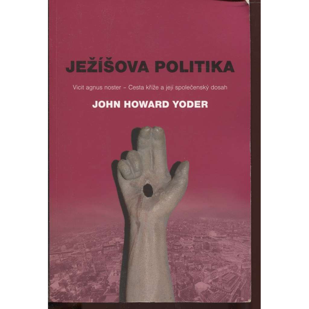 Ježíšova politika: Vicit agnus noster – Cesta kříže a její společenský dosah