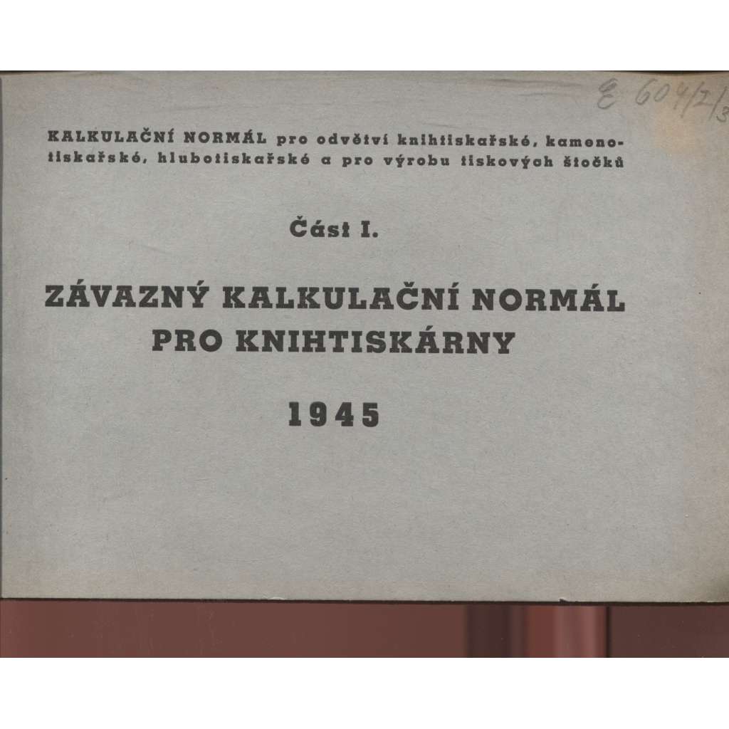 Závazný kalkulační normál pro knihtiskárny, část I.