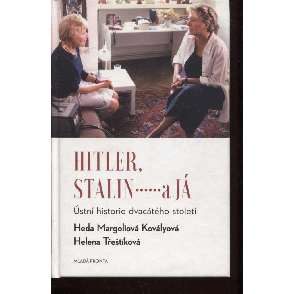Hitler, Stalin a já - Ústní historie dvacátého století Hitler, Stalin a já - Ústní historie dvacátého století
