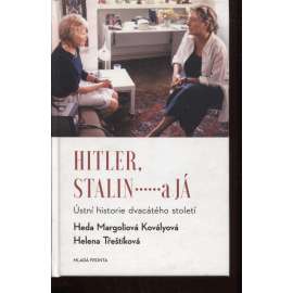 Hitler, Stalin a já - Ústní historie dvacátého století Hitler, Stalin a já - Ústní historie dvacátého století