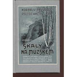 Skály na Mužském (Körbrův průvodce po Čechách, sv. 34) Skály na Mužském (Körbrův průvodce po Čechách, sv. 34)