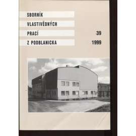 Sborník vlastivědných prací z Podblanicka 39/1999