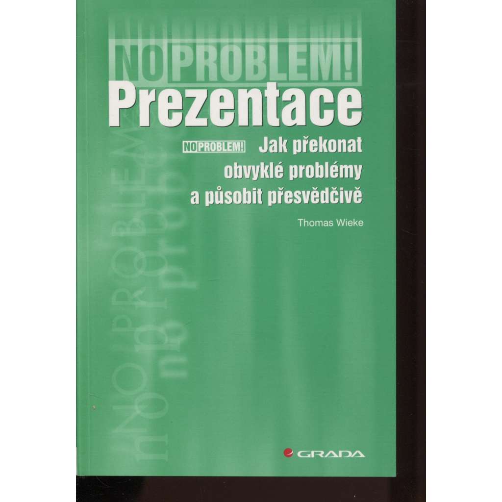 Prezentace - Jak překonat obvyklé problémy a působit přesvědčivě