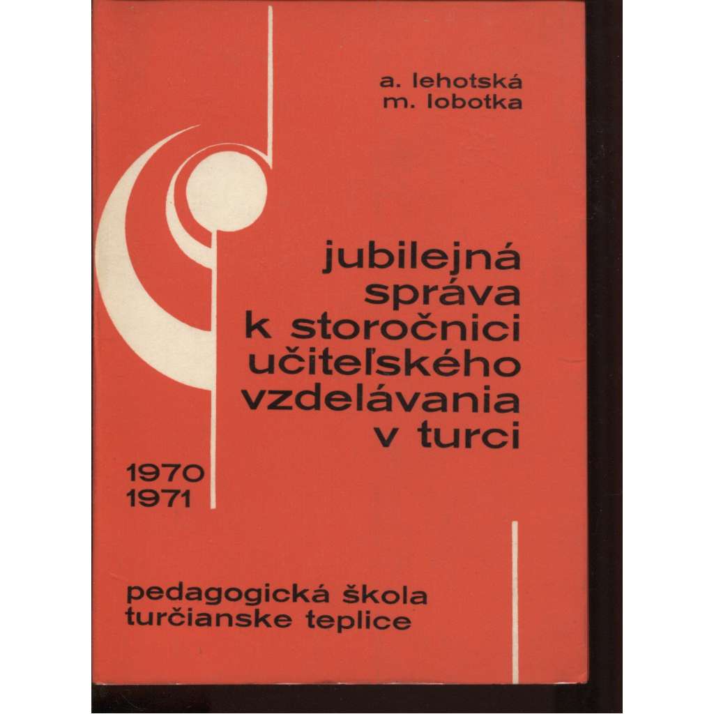 Jubilejná správa k storočnici učiteľského vzdelávania v Turci