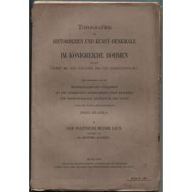 Topographie der historischen und Kunst-Denkmale im politischen Bezirke Laun [= Topographie der historischen und Kunst-Denkmale im Königreiche Böhmen von der Urzeit bis zum Anfange des XIX. Jahrhundertes; 2] [Louny]