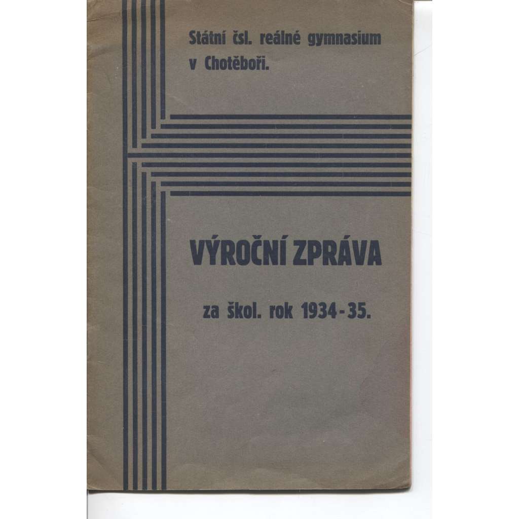 Patnáctá výroční zpráva Stát. čsl. reálného gymnasia v Chotěboři. Za školní rok 1934-1935