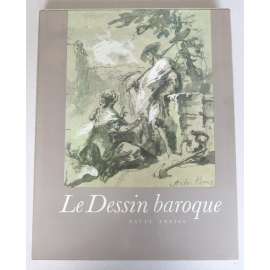 Le Dessin baroque. Les plus belles pages des maîtres de Bohême [baroko]