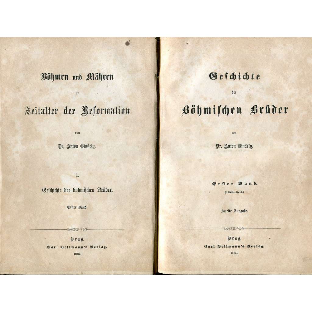 Böhmen und Mähren im Zeitalter der Reformation. I. Geschichte der Böhmischen Brüder. Erster Band (1450-1564) [jednota bratrská]