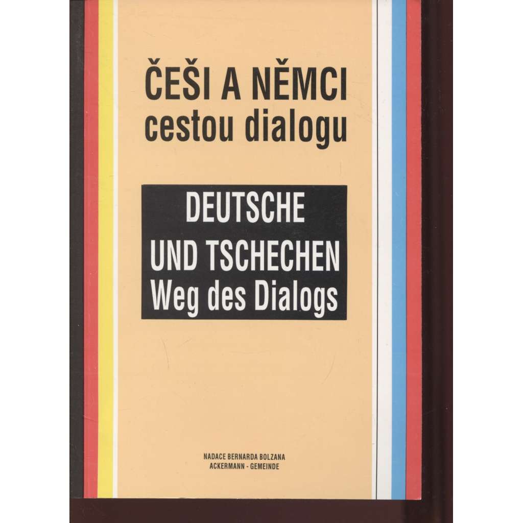 Češi a Němci cestou dialogu / Deutsche und Tschechen Weg des Dialogs