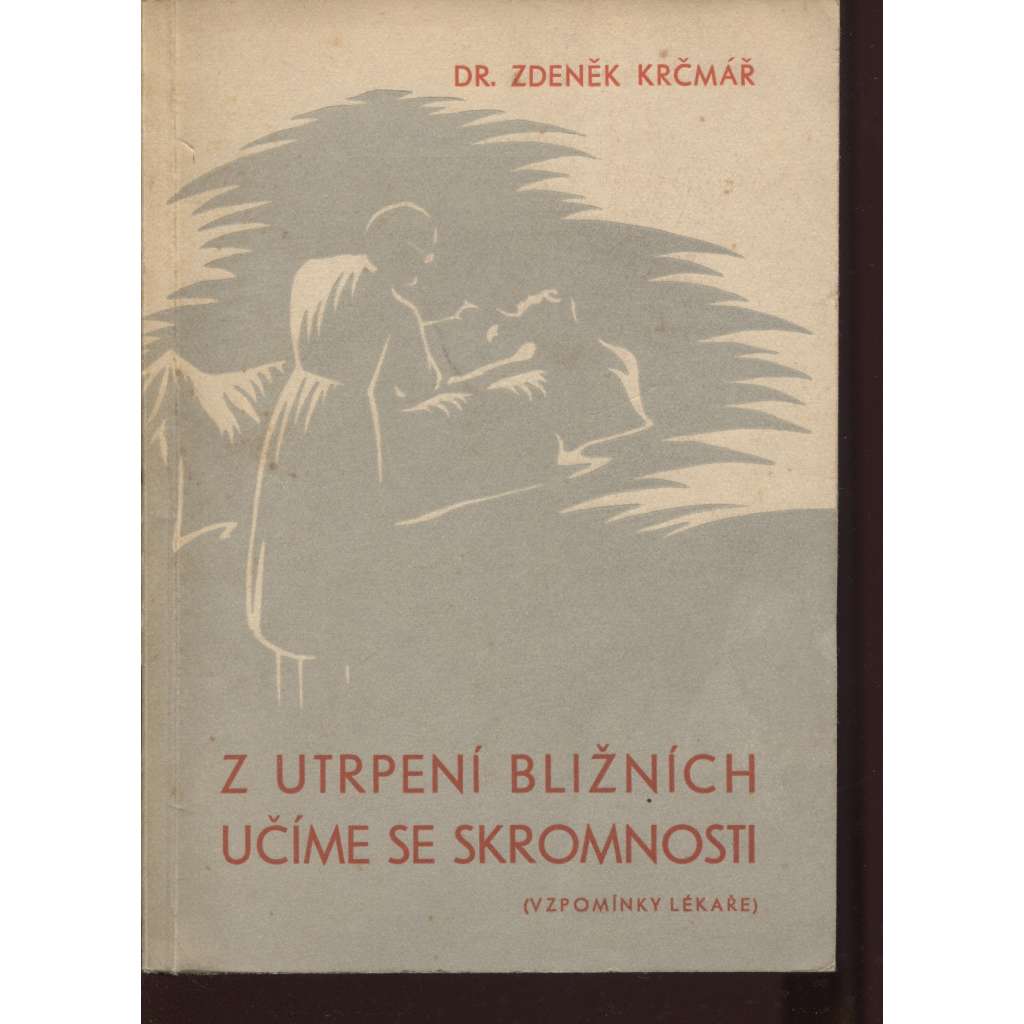 Z utrpení bližních učíme se skromnosti