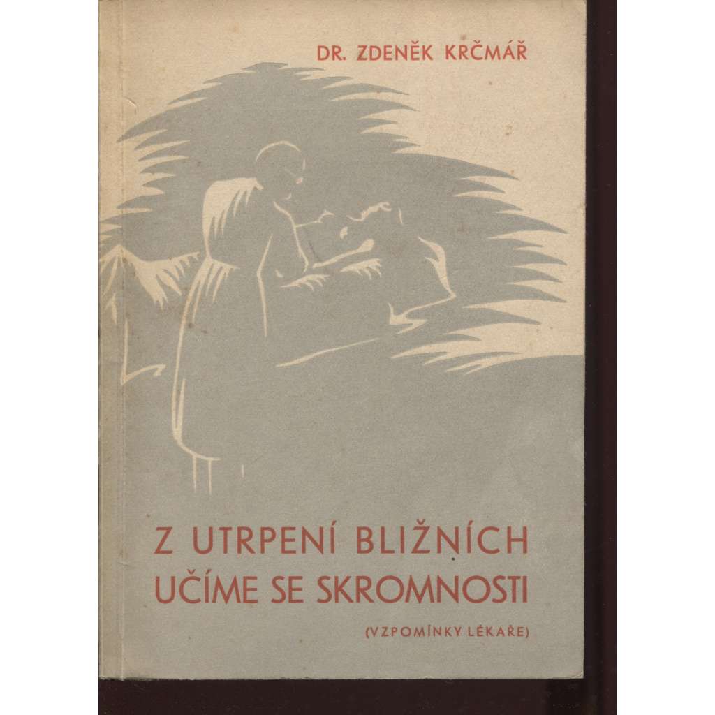 Z utrpení bližních učíme se skromnosti