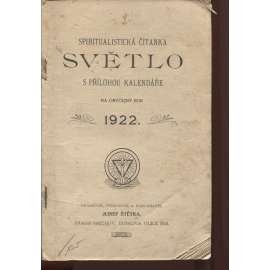 Světlo, spiritualistická čítanka s přílohou kalendáře na obyčejný rok 1922 (spiritismus)
