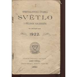 Světlo, spiritualistická čítanka s přílohou kalendáře na obyčejný rok 1922 (spiritismus)