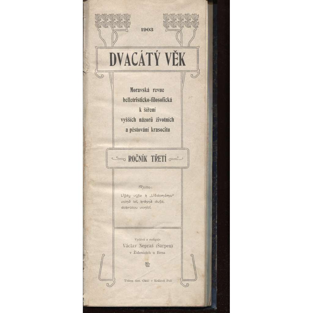 Dvacátý věk. Moravská revue belletristicko-filosofická k šíření vyšších názorů životních a pěstování krasocitu, ročník III./1903 (dekadence, spiritismus)