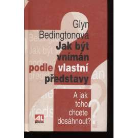 Jak být vnímán podle vlastní představy