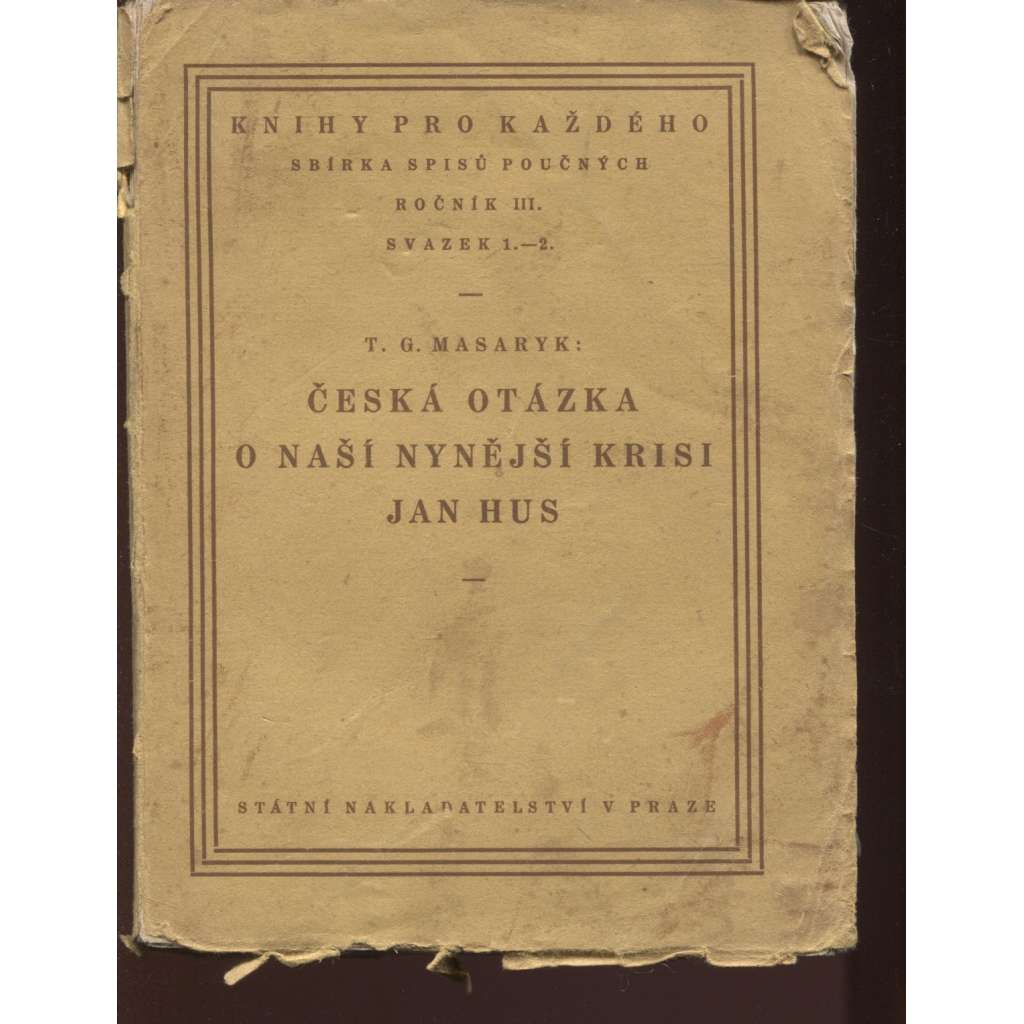Česká otázka. O naší nynější krisi. Jan Hus [Masaryk]